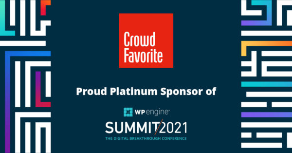 Crowd Favorite is a proud sponsor of WP Engine Summit 2021.