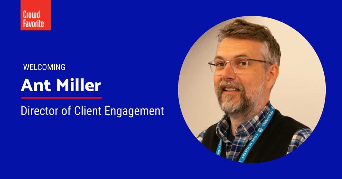 Welcoming Ant Miller as Director of Client Engagement