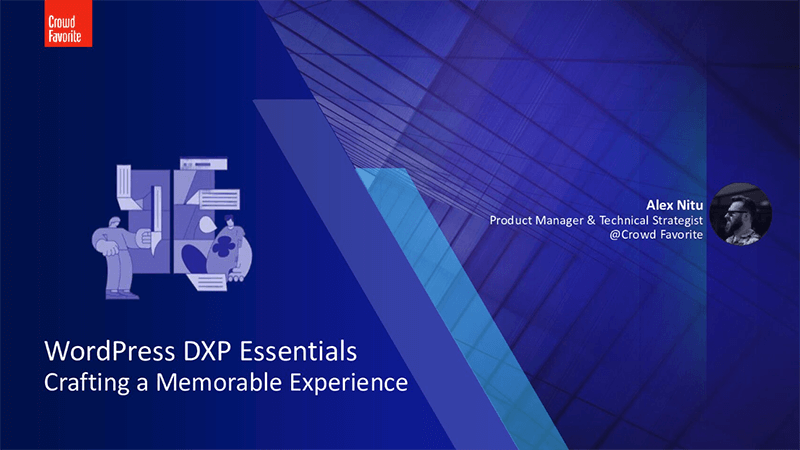 WordPress DXP Essentials: Crafting a Memorable Experience